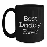 Funny Daddy Gifts - Best Daddy Ever Black Coffee Mug, Birthday Unique Gifts from Men to Daddy, 11oz or 15oz Microwave and Dishwasher Safe - Main